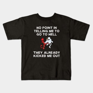 No Point In Telling Me To Go To Hell Kids T-Shirt